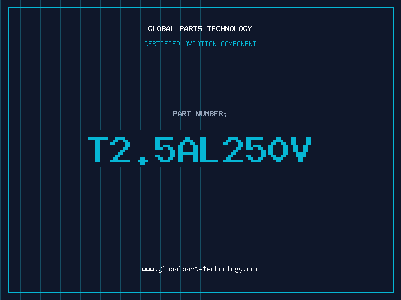 Aviation Part T2.5AL250V