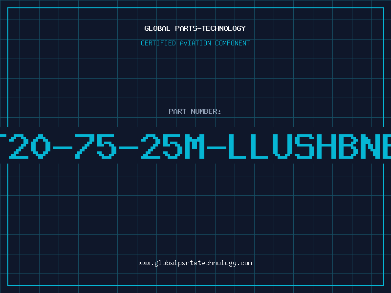 Aviation Part T20-75-25M-LLUSHBNB