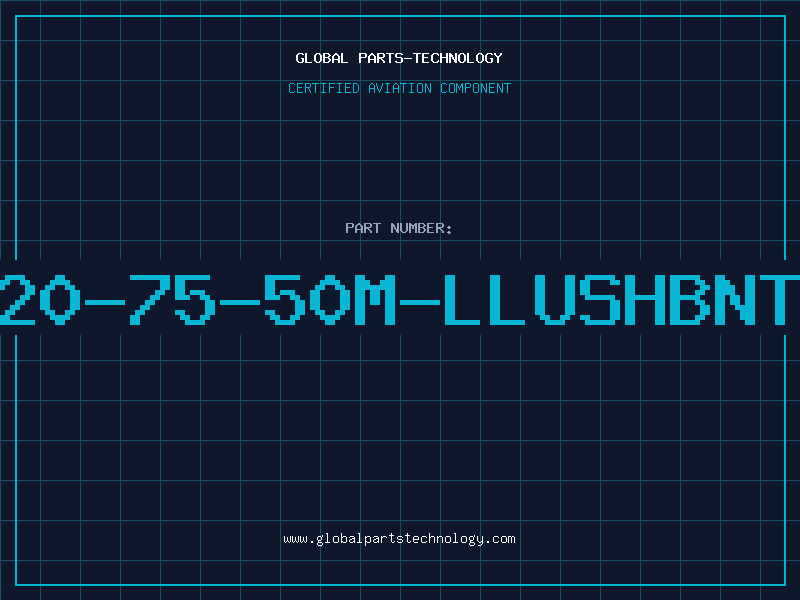 Aviation Part T20-75-50M-LLUSHBNTB