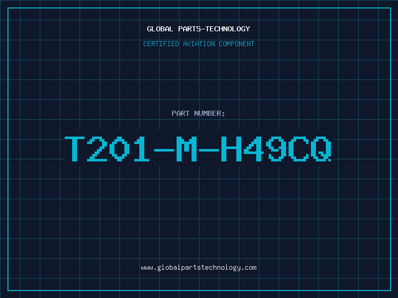 Aviation Part T201-M-H49CQ