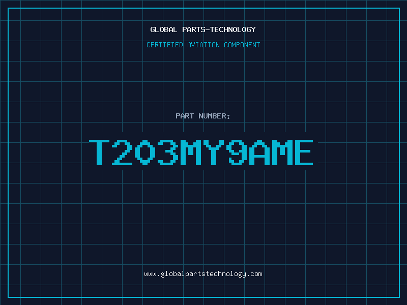 Aviation Part T203MY9AME