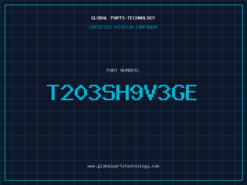 Aviation Part T203SH9V3GE