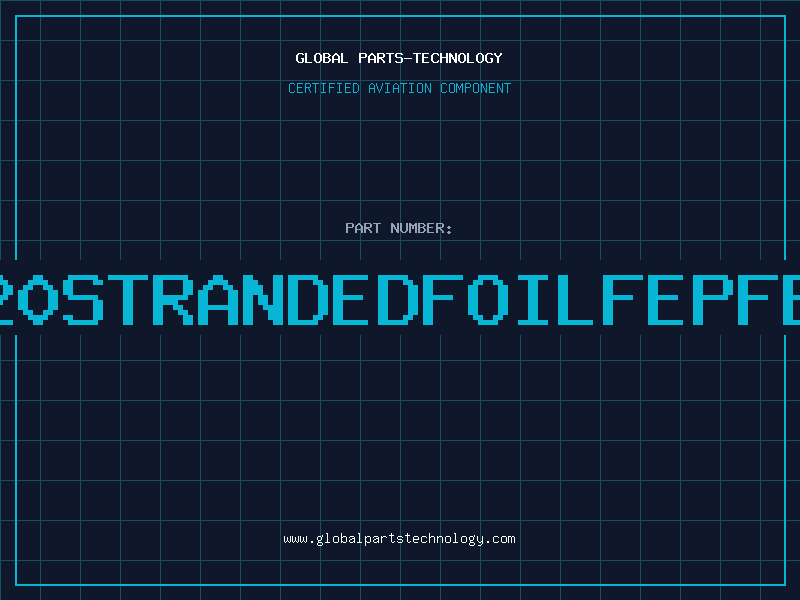 Aviation Part T20STRANDEDFOILFEPFEP