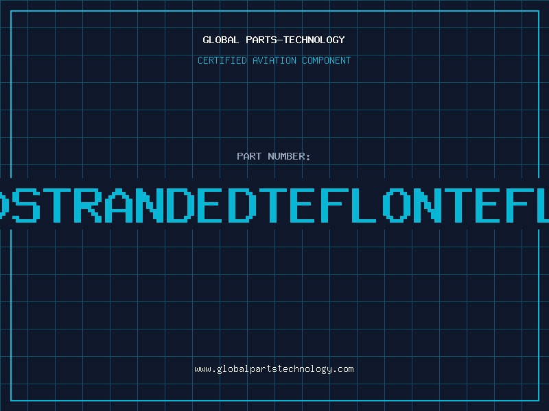 Aviation Part T20STRANDEDTEFLONTEFLON