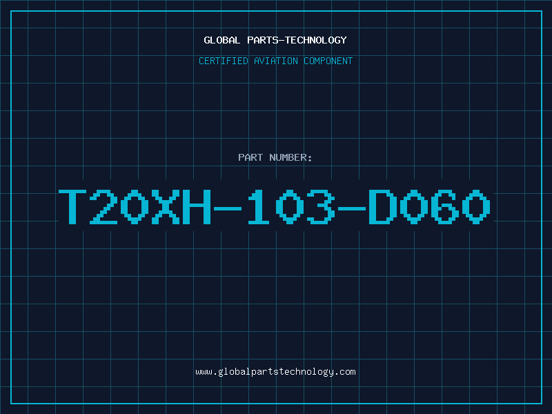 Aviation Part T20XH-103-D060