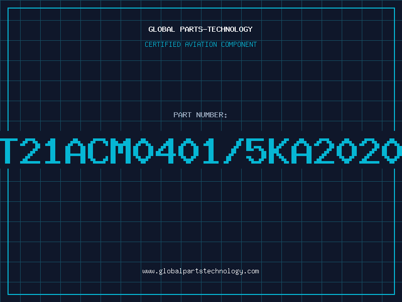 Aviation Part T21ACM0401/5KA2020