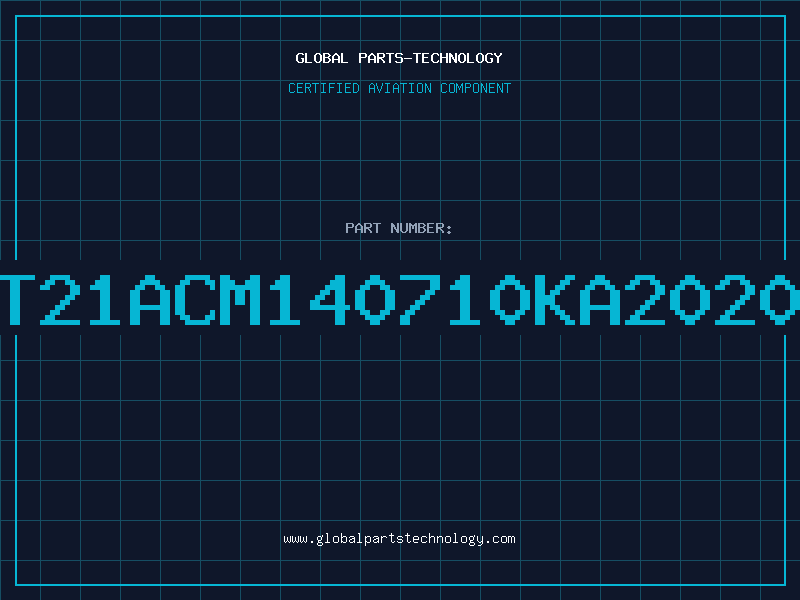 Aviation Part T21ACM140710KA2020