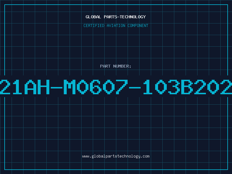 Aviation Part T21AH-M0607-103B2020