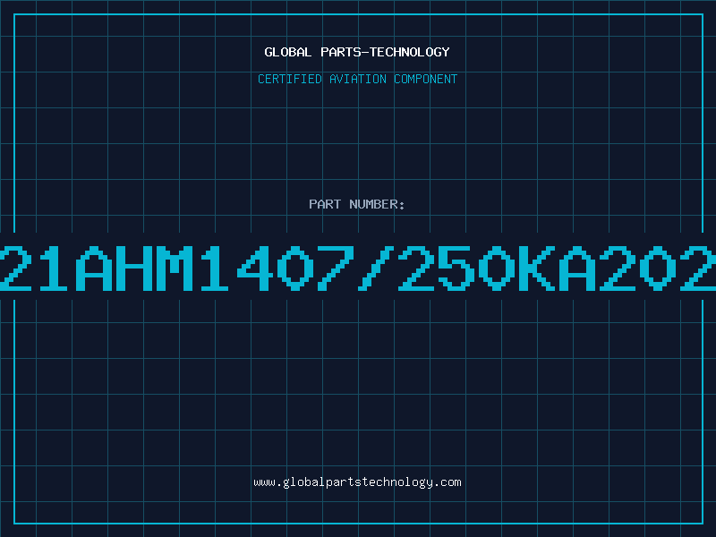 Aviation Part T21AHM1407/250KA2020