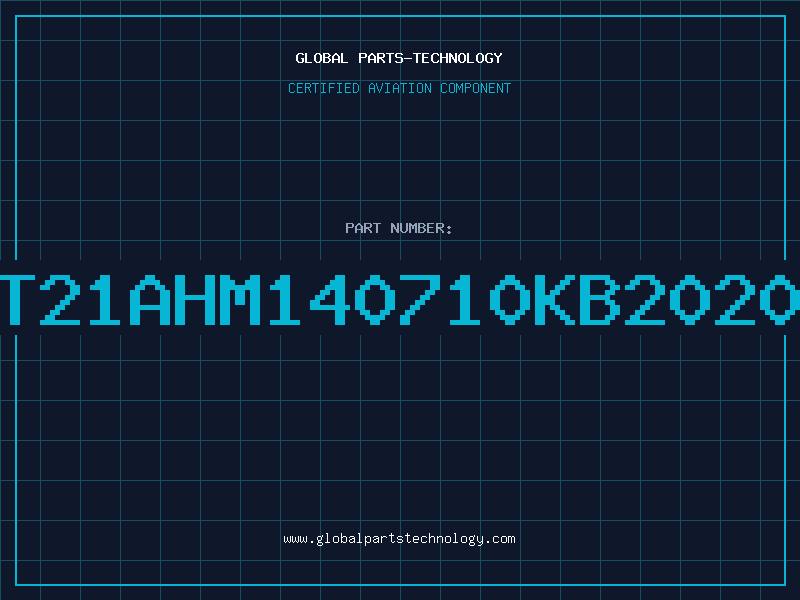 Aviation Part T21AHM140710KB2020