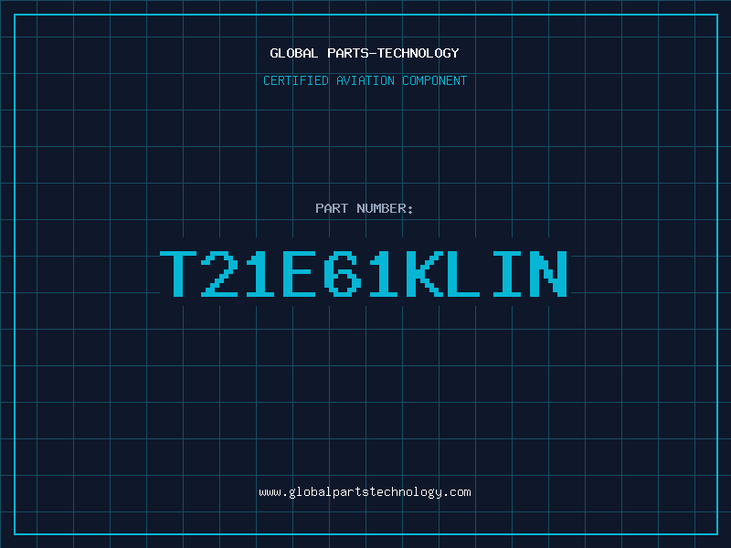 Aviation Part T21E61KLIN
