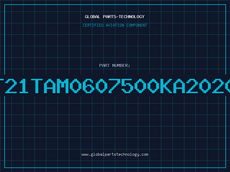 Aviation Part T21TAM0607500KA2020