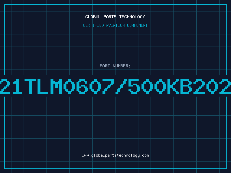 Aviation Part T21TLM0607/500KB2020