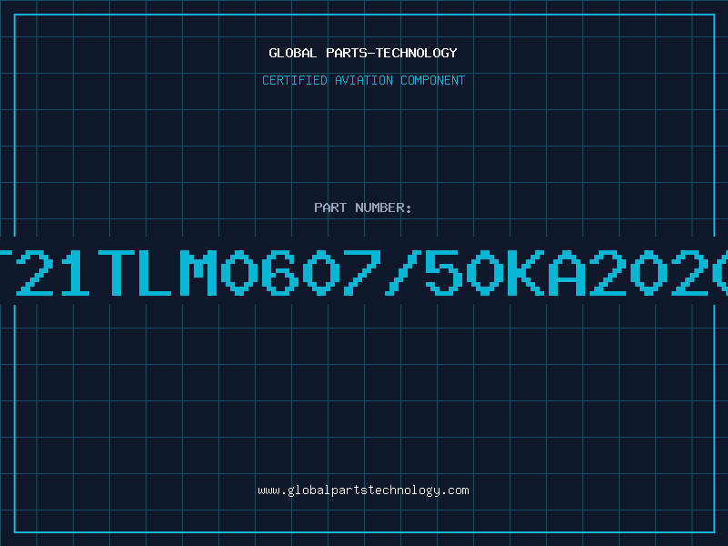 Aviation Part T21TLM0607/50KA2020