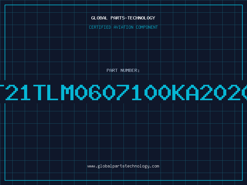 Aviation Part T21TLM0607100KA2020