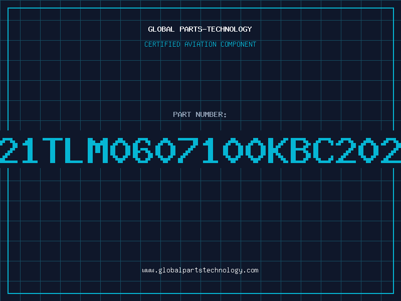 Aviation Part T21TLM0607100KBC2020
