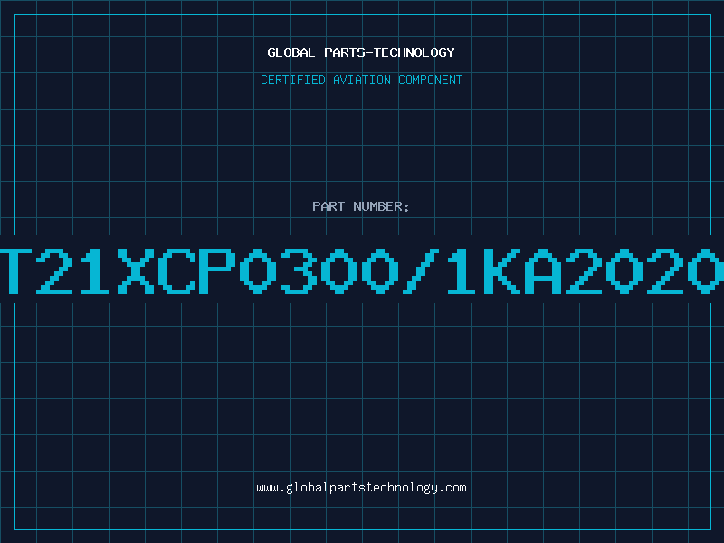 Aviation Part T21XCP0300/1KA2020