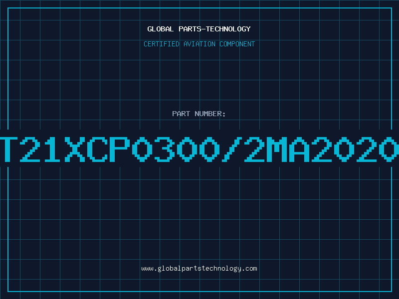 Aviation Part T21XCP0300/2MA2020