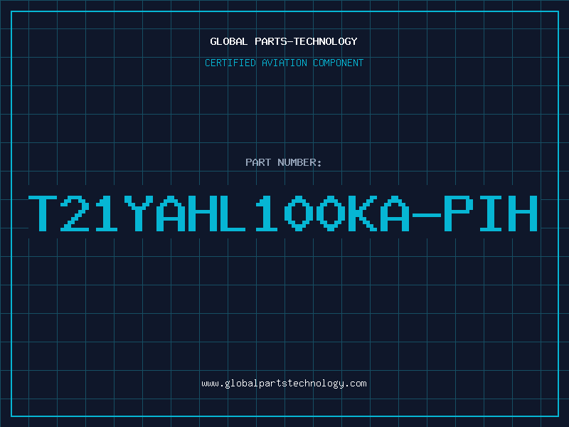 Aviation Part T21YAHL100KA-PIH