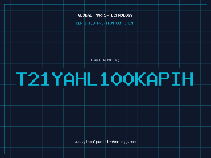 Aviation Part T21YAHL100KAPIH