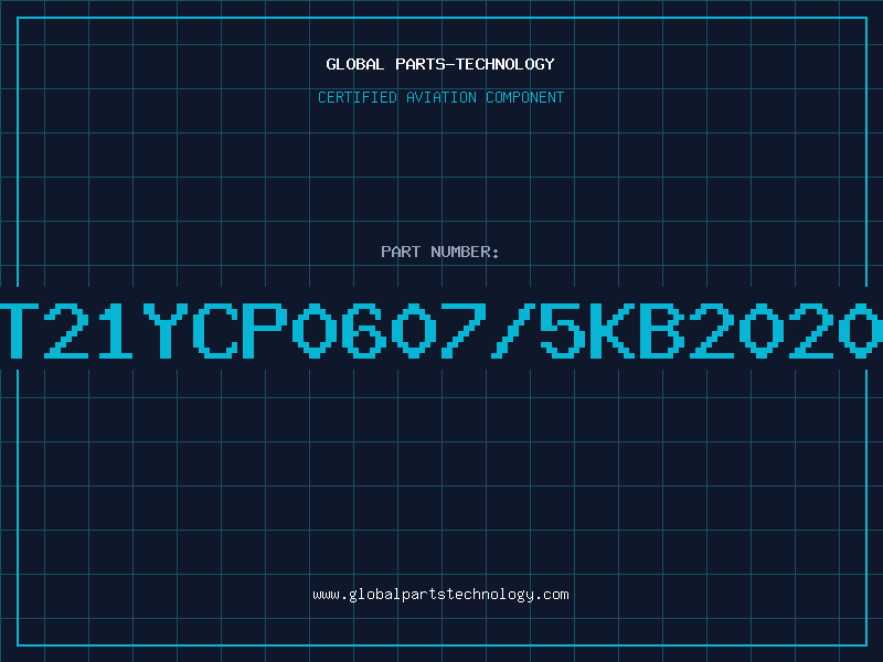 Aviation Part T21YCP0607/5KB2020
