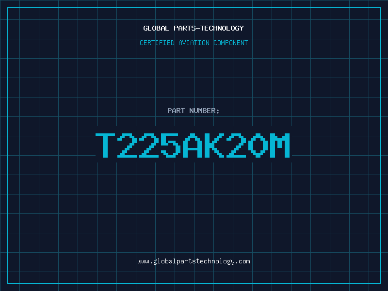 Aviation Part T225AK20M