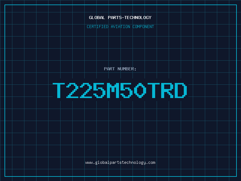 Aviation Part T225M50TRD