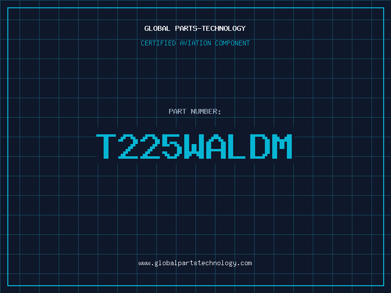 Aviation Part T225WALDM