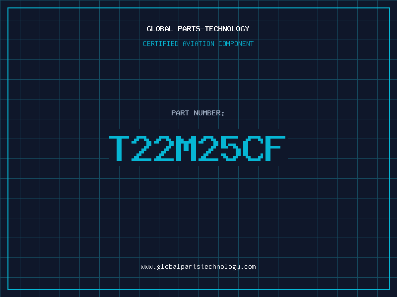 Aviation Part T22M25CF