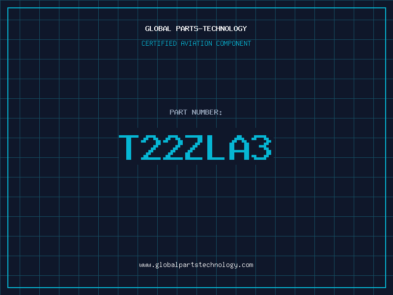 Aviation Part T22ZLA3