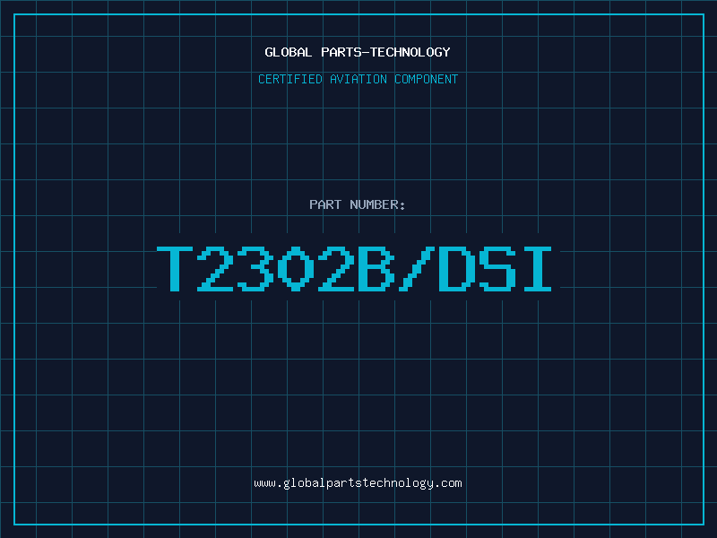 Aviation Part T2302B/DSI
