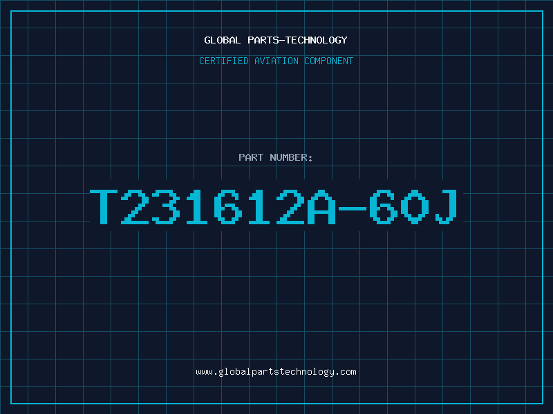 Aviation Part T231612A-60J