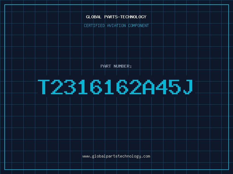 Aviation Part T2316162A45J
