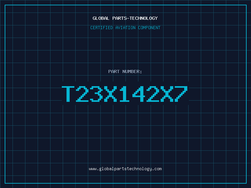 Aviation Part T23X142X7