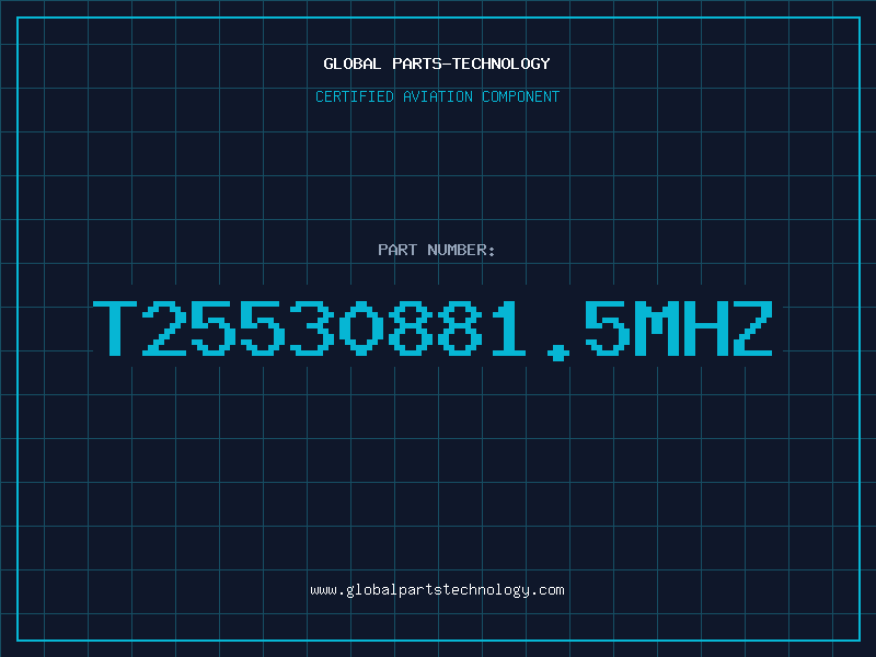 Aviation Part T25530881.5MHZ