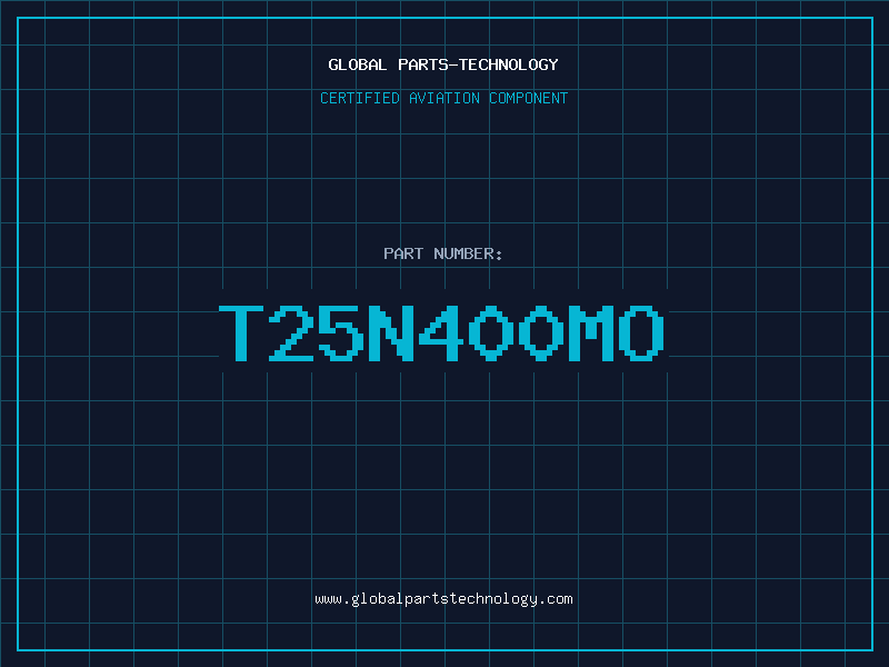 Aviation Part T25N400MO