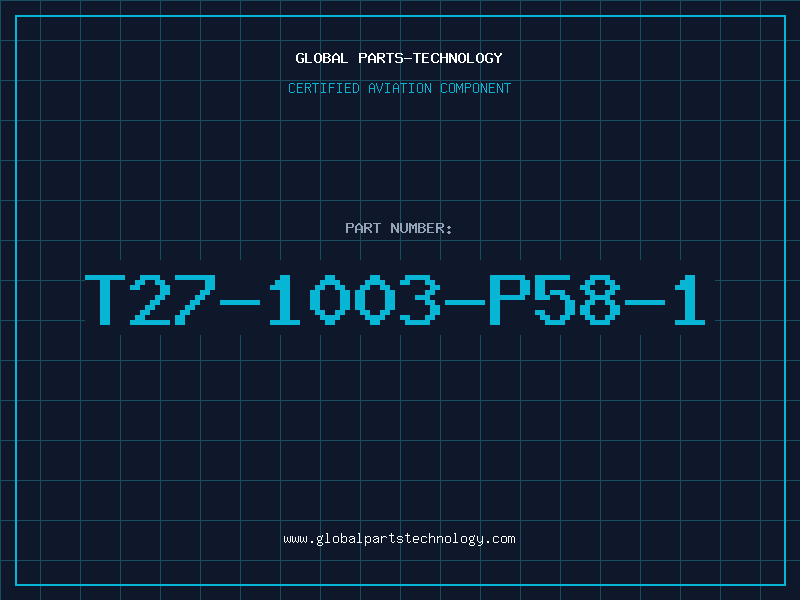 Aviation Part T27-1003-P58-1