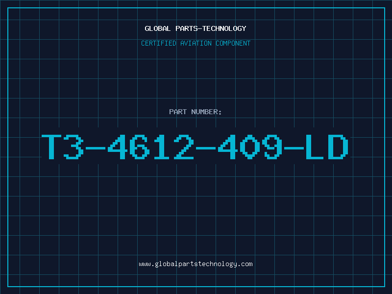 Aviation Part T3-4612-409-LD