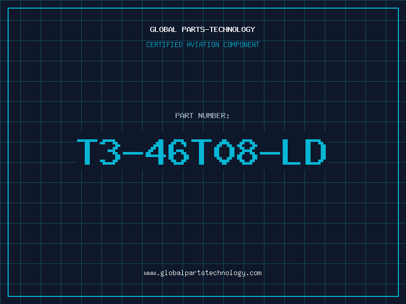 Aviation Part T3-46T08-LD