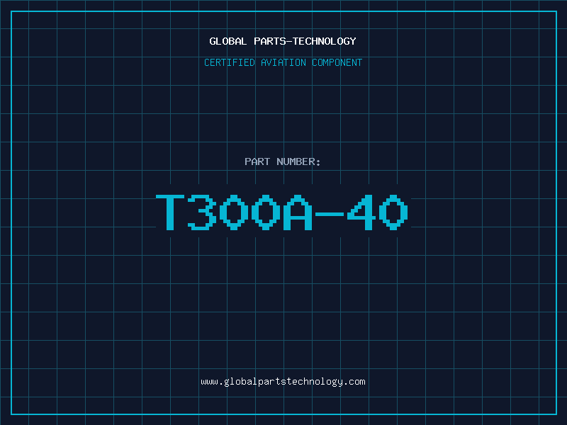 Aviation Part T300A-40
