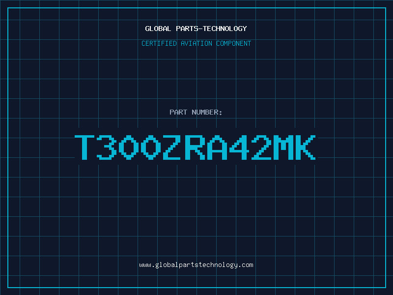 Aviation Part T300ZRA42MK