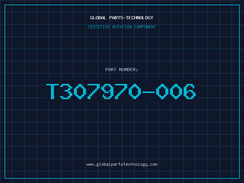 Aviation Part T307970-006