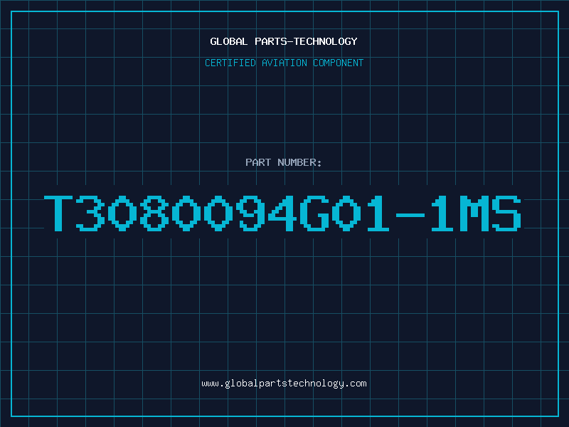 Aviation Part T3080094G01-1MS