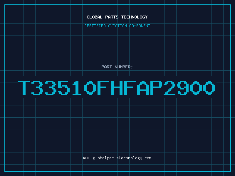 Aviation Part T33510FHFAP2900