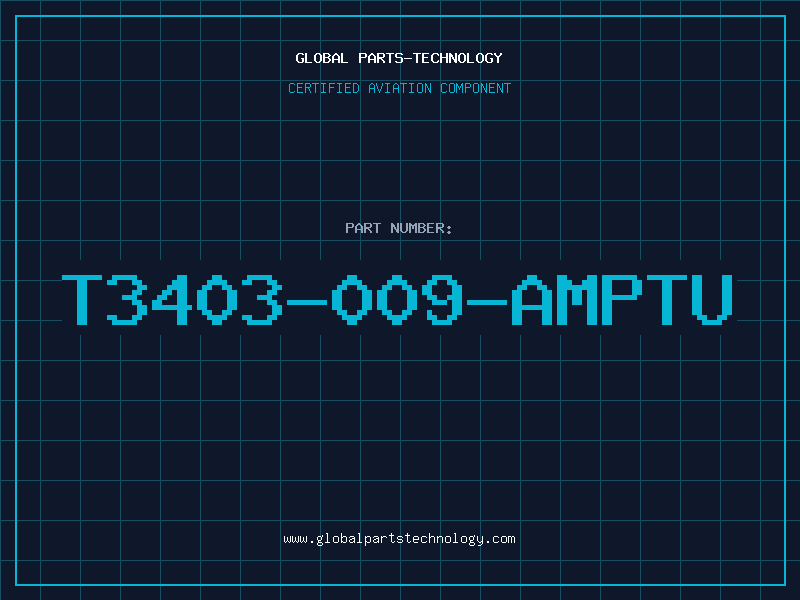 Aviation Part T3403-009-AMPTU