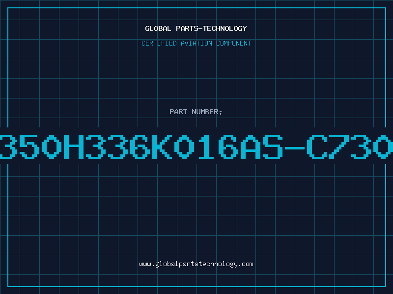 Aviation Part T350H336K016AS-C7301