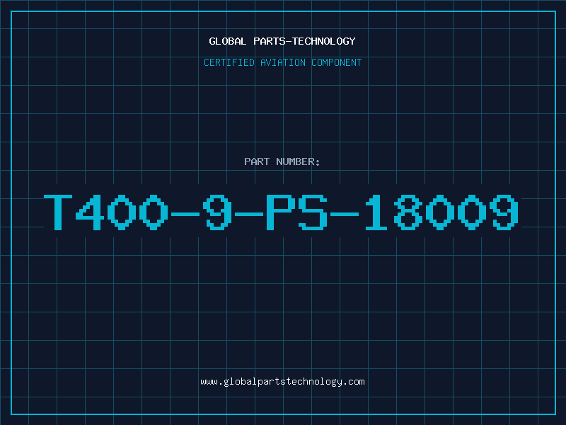 Aviation Part T400-9-PS-18009