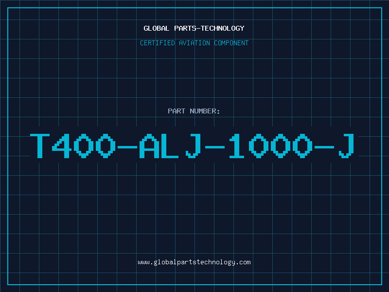 Aviation Part T400-ALJ-1000-J