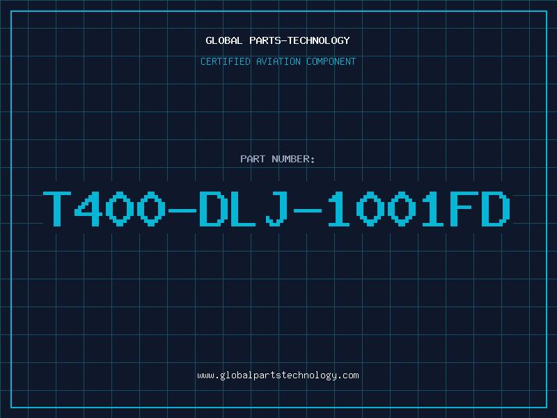 Aviation Part T400-DLJ-1001FD