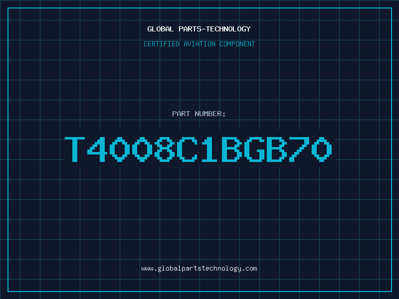 Aviation Part T4008C1BGB70
